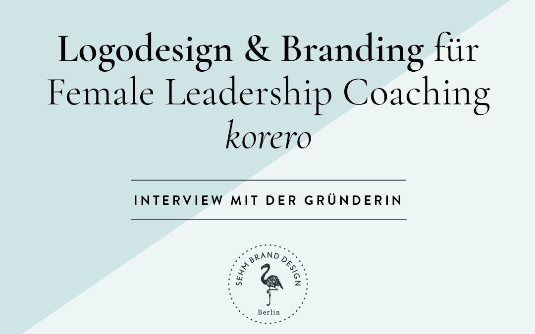 Logodesign und Branding für Female Leadership Coaching, korero